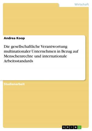 Cover of the book Die gesellschaftliche Verantwortung multinationaler Unternehmen in Bezug auf Menschenrechte und internationale Arbeitsstandards by Andreas Fuhrmanski
