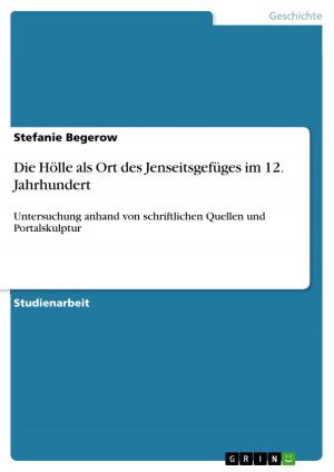 Cover of the book Die Hölle als Ort des Jenseitsgefüges im 12. Jahrhundert by Frank Merkel