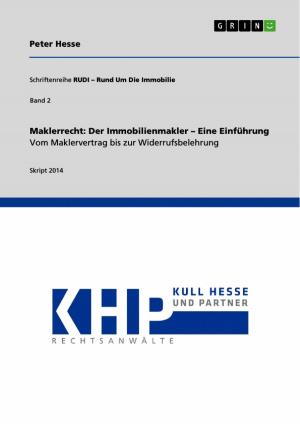 Cover of the book Maklerrecht: Der Immobilienmakler - Eine Einführung. Vom Maklervertrag bis zur Widerrufsbelehrung by Lena Grun