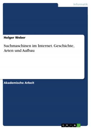 Cover of the book Suchmaschinen im Internet. Geschichte, Arten und Aufbau by Christian Beier