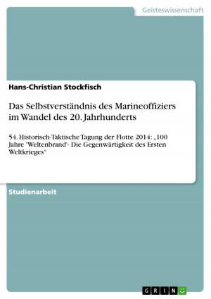 Cover of the book Das Selbstverständnis des Marineoffiziers im Wandel des 20. Jahrhunderts by Marius Hummitzsch
