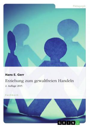 Cover of the book Erziehung zum gewaltfreien Handeln by Jens-Holger Otto