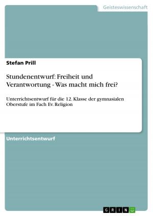 Cover of the book Stundenentwurf: Freiheit und Verantwortung - Was macht mich frei? by Matthias Pohlann