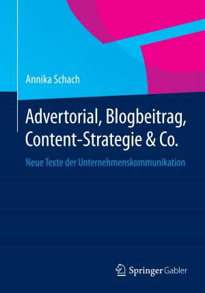 Cover of the book Advertorial, Blogbeitrag, Content-Strategie & Co. by Ralf T. Kreutzer, Andrea Rumler, Benjamin Wille-Baumkauff
