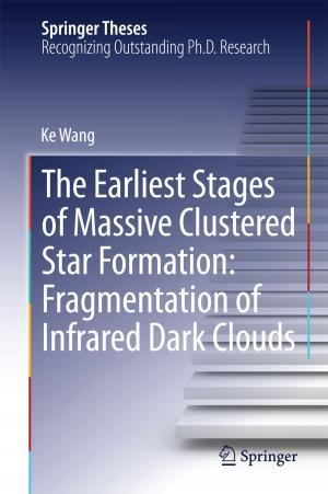 bigCover of the book The Earliest Stages of Massive Clustered Star Formation: Fragmentation of Infrared Dark Clouds by 