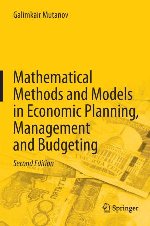 Cover of the book Mathematical Methods and Models in Economic Planning, Management and Budgeting by Jürgen Bloech, Ronald Bogaschewsky, Udo Buscher, Anke Daub, Uwe Götze, Folker Roland