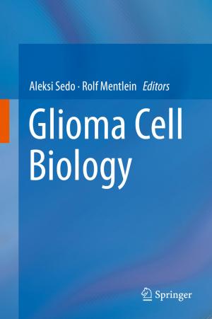 Cover of the book Glioma Cell Biology by G. S. Gupta, Anita Gupta, Rajesh K. Gupta