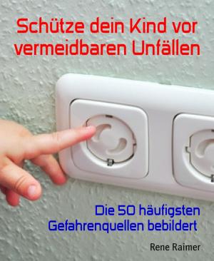 Cover of the book Schütze dein Kind vor vermeidbaren Unfällen by Jasper P. Morgan