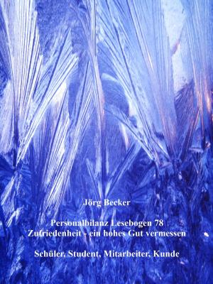 Cover of the book Personalbilanz Lesebogen 78 Zufriedenheit - ein hohes Gut vermessen by Friedrich Schwickert