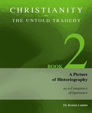 Cover of the book Christianity – The Untold Tragedy by Claas van Zandt