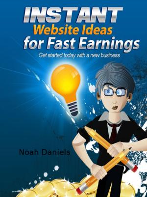 Cover of the book Instant Website Ideas for Fast Earnings by Mattis Lundqvist