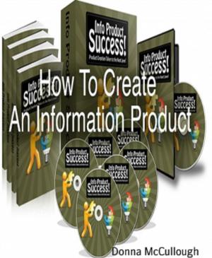 Cover of the book How to Create an Information Product by J.H. Dies