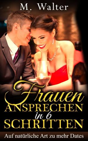 Cover of the book Frauen ansprechen in 6 Schritten by Jens Trümper