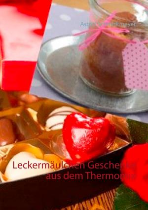 Cover of the book Leckermäulchen Geschenke aus dem Thermomix by Gloria Hole