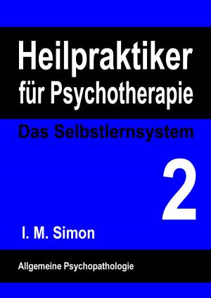 Cover of the book Heilpraktiker für Psychotherapie. Das Selbstlernsystem Band 2 by Alexa Night, Andre Le Bierre