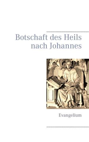 Cover of the book Botschaft des Heils nach Johannes by Victoria von Lützau