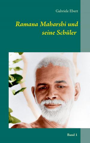Cover of the book Ramana Maharshi und seine Schüler by Renate Sültz