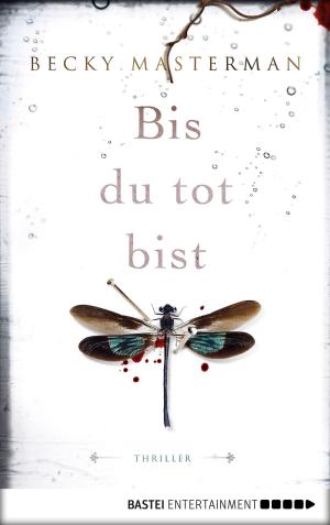 Cover of the book Bis du tot bist by Liz Klessinger, Karin Graf, Katrin Kastell