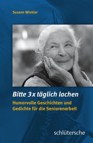 Cover of the book Bitte 3x täglich lachen by Andrea Micus