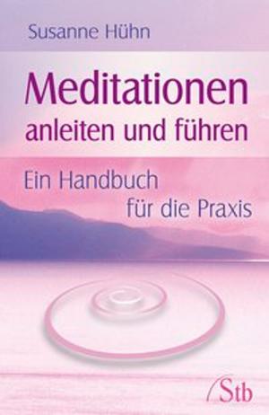Cover of the book Meditationen anleiten und führen by Astra Niedra