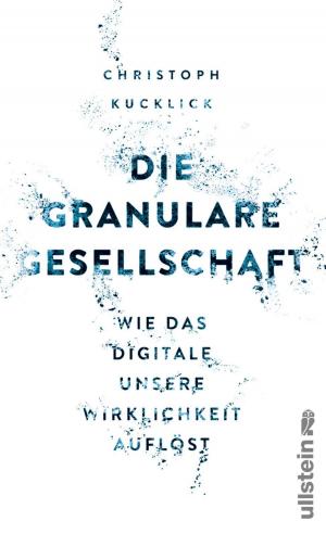Cover of the book Die granulare Gesellschaft by Bernadette Calonego