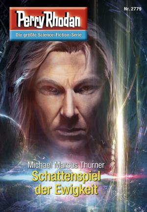 Cover of the book Perry Rhodan 2779: Schattenspiel der Ewigkeit by Michelle Stern