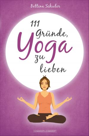Cover of the book 111 Gründe, Yoga zu lieben by Reiner Boller