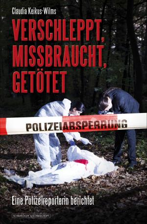 Cover of the book Verschleppt, missbraucht, getötet by Ulrike Renk, Silke Porath