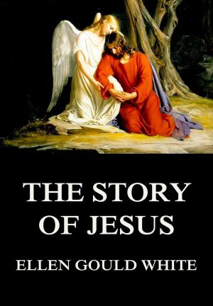 Cover of the book The Story Of Jesus by Gioacchino Rossini, Jacopo Ferretti