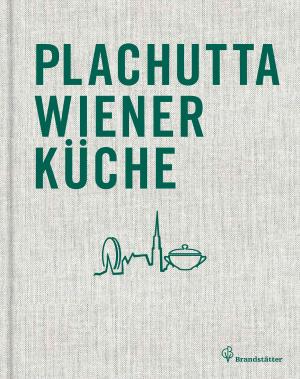 Cover of the book Plachutta Wiener Küche by Willi Klinger