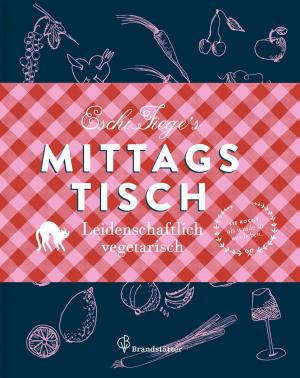 Cover of the book Eschi Fiege's Mittagstisch - Leseprobe by Mona Horncastle, Alfred Weidinger