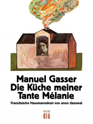 Cover of the book Die Küche meiner Tante Mélanie by Severo Sarduy, Roberto González Echevarría