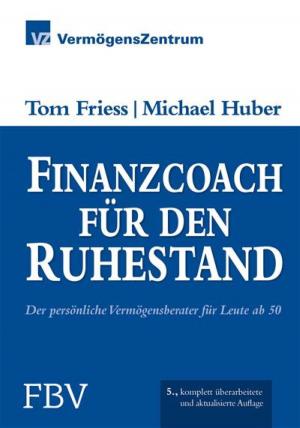 Cover of the book Finanzcoach für den Ruhestand by Jürgen Nowacki, Björn Borchers, Frederik D. Altmann, Holger Galuschke, Sebastian Storfner, Karin Rol