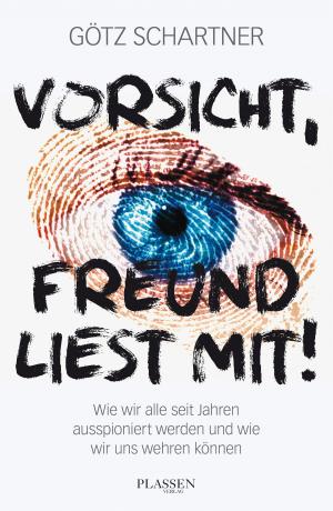 Cover of the book Vorsicht, Freund liest mit! by Mark Leyner, Dr. Billy Goldberg