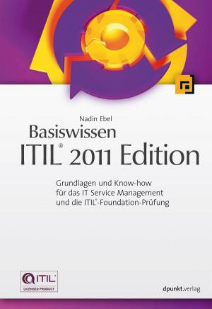 Cover of the book Basiswissen ITIL® 2011 Edition by Anna Laudan, Harald Löffler, Karsten Rose