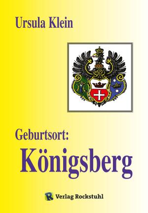 Cover of the book Geburtsort: Königsberg by Harald Rockstuhl, Theodor Fontane