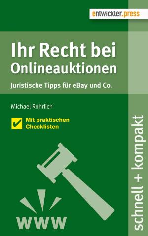 Cover of the book Ihr Recht bei Onlineauktionen. Juristische Tipps für eBay und Co. by Philipp Eger