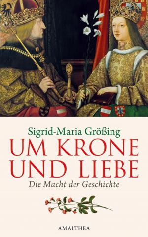 Cover of the book Um Krone und Liebe by Wolfram Pirchner