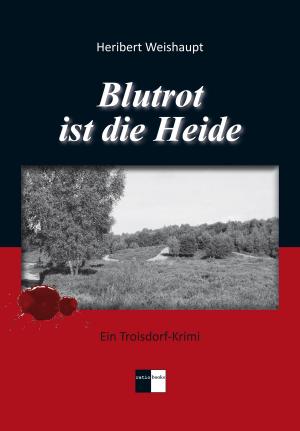 Cover of the book Blutrot ist die Heide by Guy de Maupassant