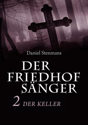 Cover of the book Der Friedhofsänger 2: Der Keller by Andrea Habeney