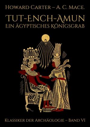 Cover of Tut-ench-Amun – Ein ägyptisches Königsgrab: Band I