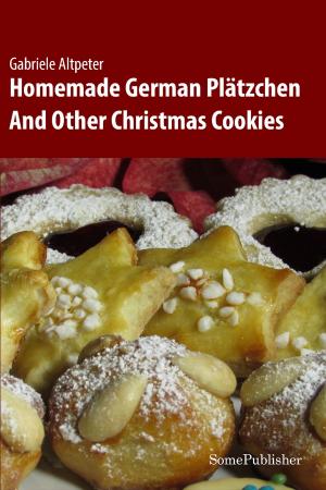 Cover of the book Homemade German Plätzchen by Jenna Paige