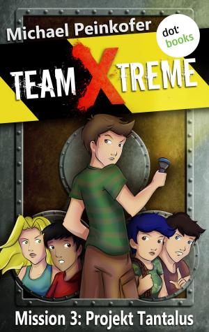 Cover of the book TEAM X-TREME - Mission 3: Projekt Tantalus by Viola Alvarez