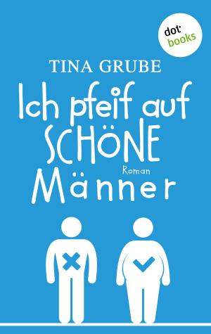 Cover of the book Ich pfeif auf schöne Männer by Ashley Bloom auch bekannt als SPIEGEL-Bestseller-Autorin Manuela Inusa