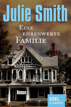Cover of the book Eine ehrenwerte Familie by Brigitte Riebe