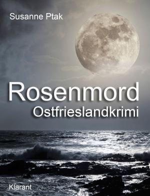 Cover of the book Rosenmord. Ostfrieslandkrimi by Uwe Brackmann