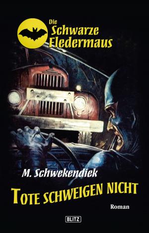 Cover of the book Die schwarze Fledermaus 05: Tote schweigen nicht by Matthias Falke, S.H.A. Parzzival