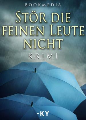 Cover of the book Stör die feinen Leute nicht: Krimi by George Tenner