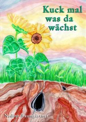 Cover of the book Kuck mal was da wächst by Angela Moonlight, Torsten Peters
