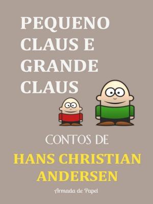 Cover of the book Pequeno Claus e Grande Claus by A.J. Ullman